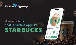 How to build a cost-effective App like Starbucks?