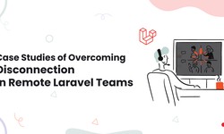 Case Studies of Overcoming Disconnection in Remote Laravel Teams