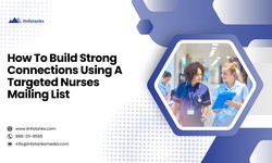 How To Build Strong Connections Using A Targeted Nurses Mailing List