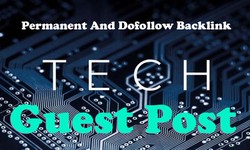 Guest Post on Tech Sites: A Powerful Strategy for Tech Enthusiasts and Businesses