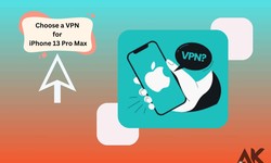 How to Choose a VPN for iPhone 13 Pro Max: 7 Powerful Tips