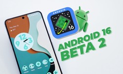 Android 16 Beta 2: What’s New and Improved in Google’s Latest Update