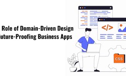 The Role of Domain-Driven Design in Future-Proofing Business Apps