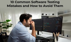 10 Common Software Testing Mistakes and How to Avoid Them
