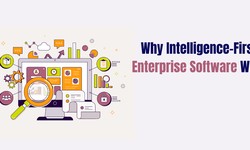 Why Intelligence-First Enterprise Software Wins