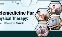 Telemedicine for Physical Therapy: The Ultimate Guide