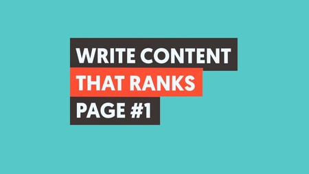 How To Write Content That Ranks Page #1 on Google