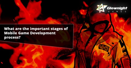 What are the Important Stages of Mobile Game Development Process?
