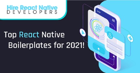 Top React Native Boilerplates for 2021!