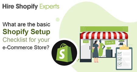 What are the basic Shopify Setup Checklist for your e-Commerce Store?