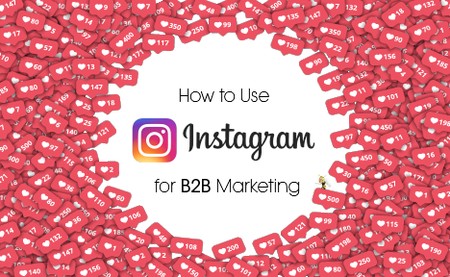 How to Use Instagram for B2B Marketing in 2022
