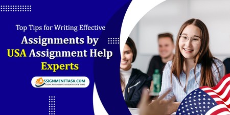 Top Tips for Writing Effective Assignments by USA Assignment Help Experts