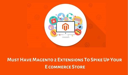 Must have Magento 2 extensions to spike up ecommerce conversions