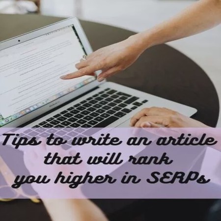 5 tips to write an article that will rank you higher in SERP’s