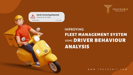 Improving Fleet Management System using Driver Behaviour Analysis