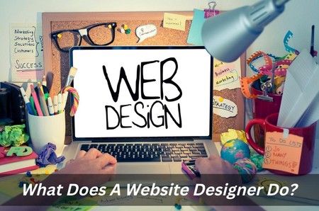 What Does A Website Designer Do?