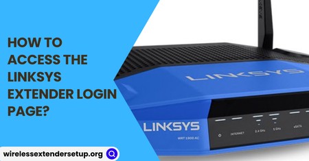 HOW TO ACCESS THE LINKSYS EXTENDER LOGIN PAGE?