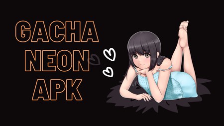 Gacha Neon 1.7 Apk - Latest v1.7 for Android Smartphones 2022