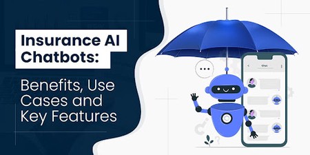 Insurance AI Chatbots: Benefits, Use Cases and Key Features
