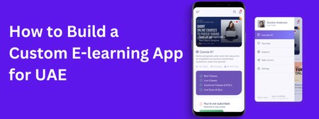 How to Build a Custom E-learning app for UAE