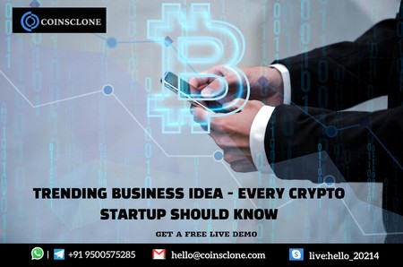 Trending business idea - Every crypto startup should know