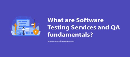 What are Software Testing Services and QA fundamentals?