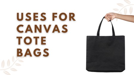 Uses for Canvas Tote Bags