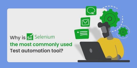 Why is Selenium the most commonly used Test automation tool?
