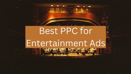 How to select the Best PPC for entertainment advertisements
