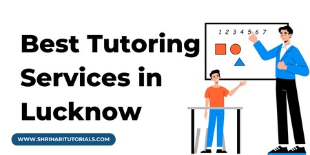 Why Choose Home Tutoring in Lucknow