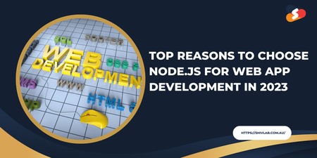 Top Reasons to Choose Node.js for Web App Development in 2023