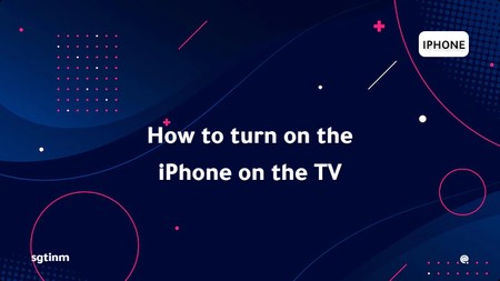 How to turn on the iPhone on the TV