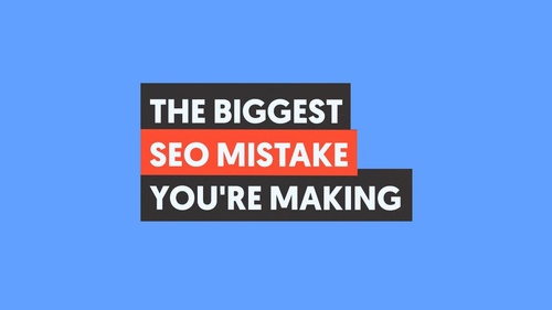 The #1 Biggest SEO Mistake Nearly Everyone Makes