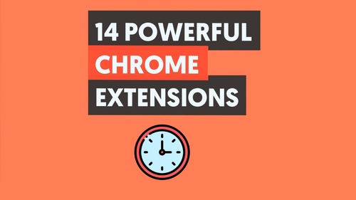 14 Chrome Extensions That Will Save HOURS of Marketing Work