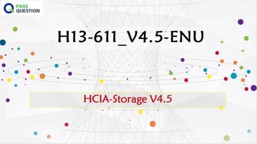 HCIA-Storage V4.5 H13-611_V4.5-ENU Questions and Answers