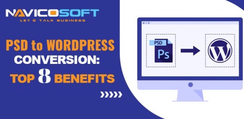 PSD To WordPress Conversion: Top 8 Benefits