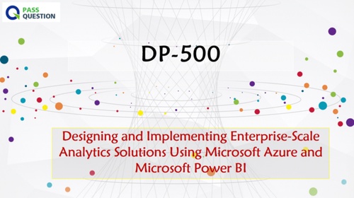 DP-500 Practice Test Questions To Earn Microsoft Certified: Azure Enterprise Data Analyst Associate Certification