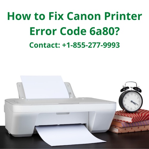 How to Fix Canon Printer Error Code 6a80?