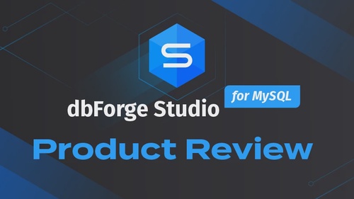 dbForge Studio for MySQL: Why I Switched to This Easy, All-Rounder GUI Tool