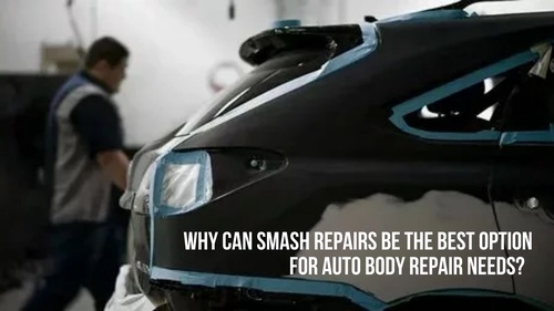 Why Can Smash Repairs Be the Best Option for Auto Body Repair Needs?