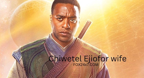 Chiwetel Ejiofor Wife: Chiwetel Ejiofor Movies, Bio, Age & Height