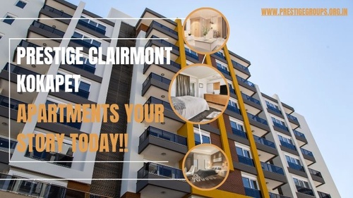 Prestige Clairmont Kokapet Hyderabad | Apartments Your Story Today!!