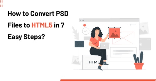 How to Convert PSD Files to HTML5 in 7 Easy Steps?