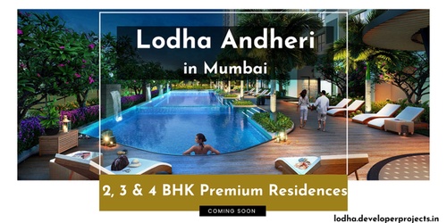 Lodha Andheri Mumbai - Supreme Residences For you 