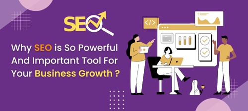 Why SEO is So Powerful And Important Tool For Your Business Growth?