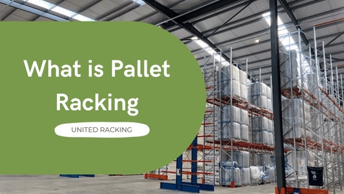 What is Pallet Racking - United Racking .