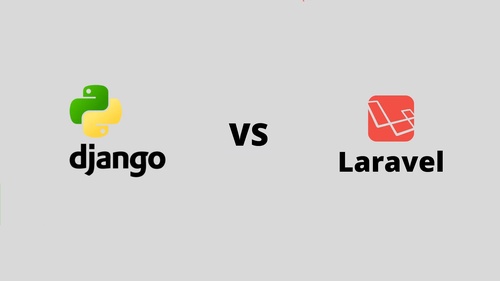 Laravel vs. Django: Which Framework Should You Use?