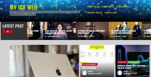 my ice web is a news magazine website in this website we will post tech, news, health, fashion, sports, ETC related post