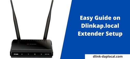 Easy Guide on Dlinkap.local Extender Setup