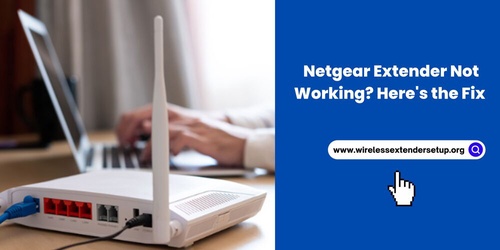 Netgear Extender Not Working? Here's the Fix